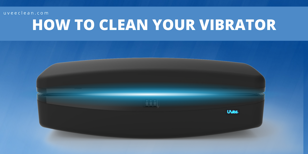How to Clean Your Vibrator (Because You're Doing It Wrong!) uveeclean How to Clean Your Vibrator (Because You're Doing It Wrong!) uveeclean