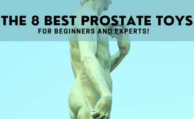 The 8 Best Prostate Toys for Beginners and Experts